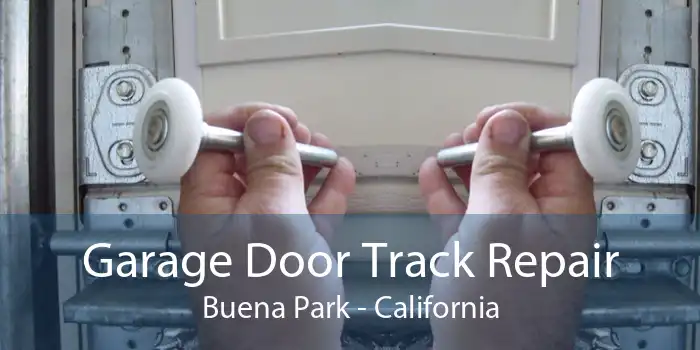 Garage Door Track Repair Buena Park - California