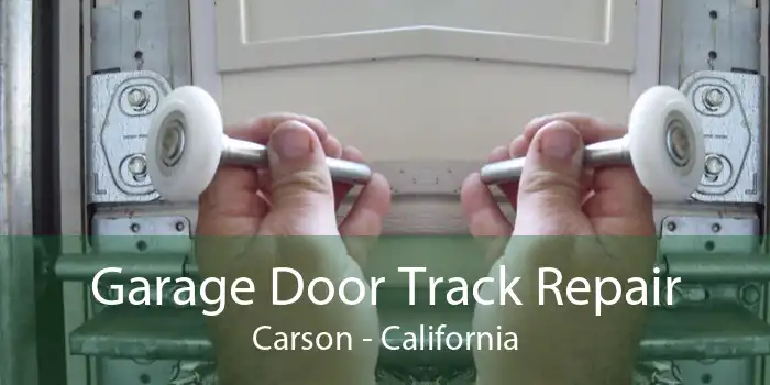 Garage Door Track Repair Carson - California