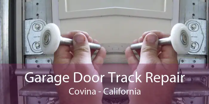 Garage Door Track Repair Covina - California