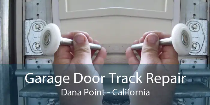 Garage Door Track Repair Dana Point - California