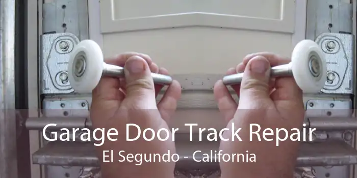 Garage Door Track Repair El Segundo - California