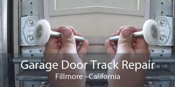 Garage Door Track Repair Fillmore - California