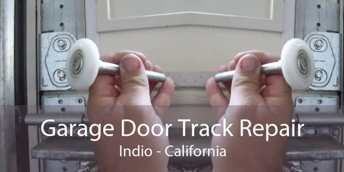 Garage Door Track Repair Indio - California