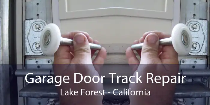 Garage Door Track Repair Lake Forest - California