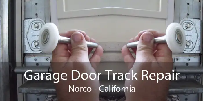 Garage Door Track Repair Norco - California