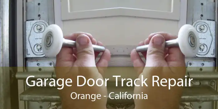 Garage Door Track Repair Orange - California