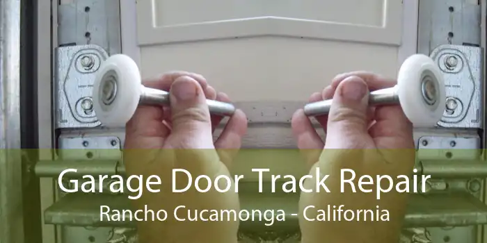 Garage Door Track Repair Rancho Cucamonga - California