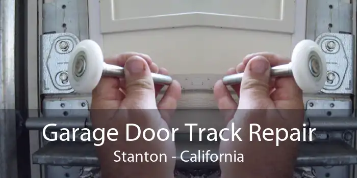 Garage Door Track Repair Stanton - California