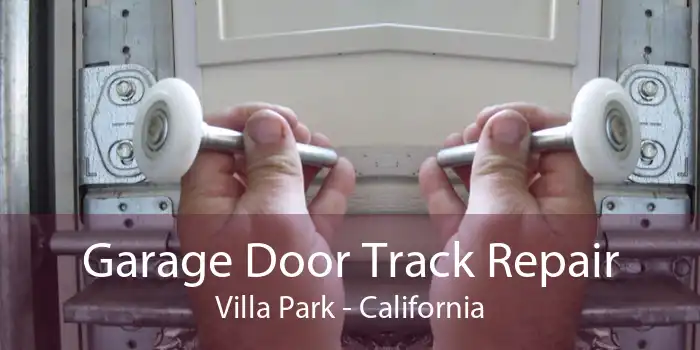 Garage Door Track Repair Villa Park - California