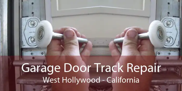 Garage Door Track Repair West Hollywood - California