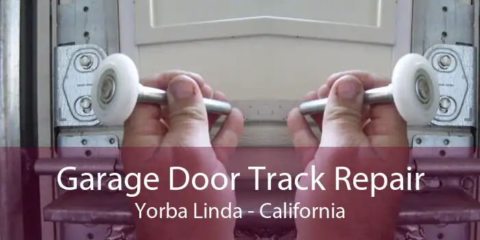 Garage Door Track Repair Yorba Linda - California