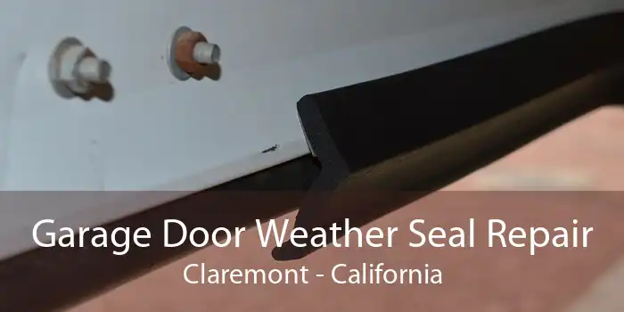 Garage Door Weather Seal Repair Claremont - California