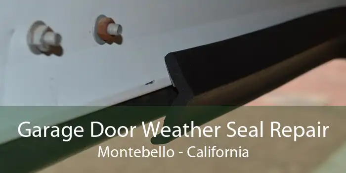 Garage Door Weather Seal Repair Montebello - California