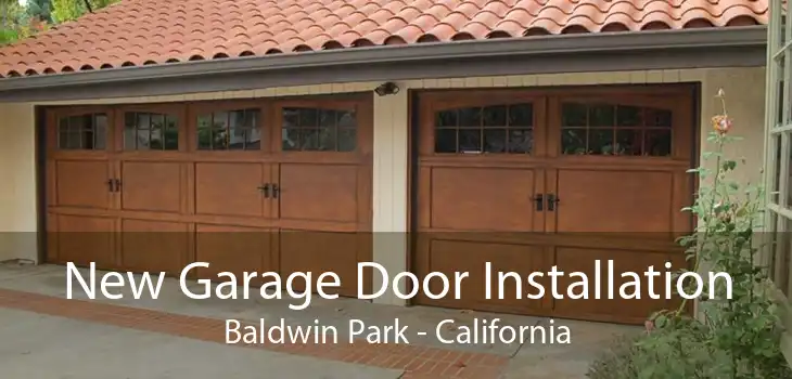 New Garage Door Installation Baldwin Park - California