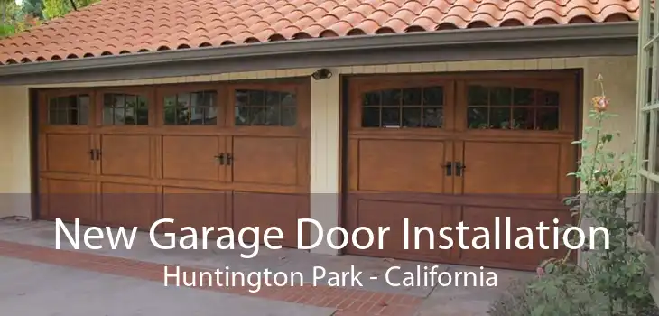 New Garage Door Installation Huntington Park - California