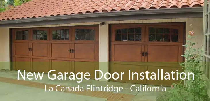 New Garage Door Installation La Canada Flintridge - California