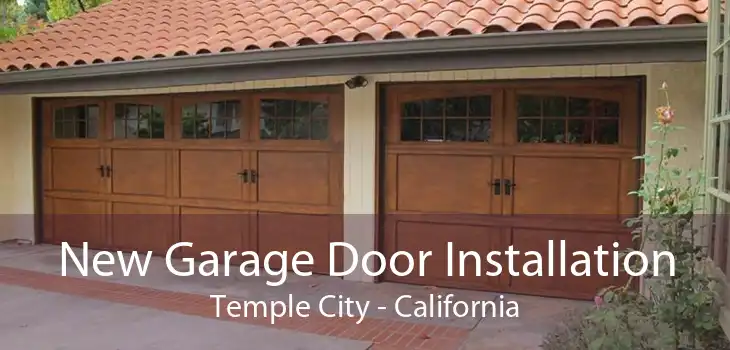 New Garage Door Installation Temple City - California