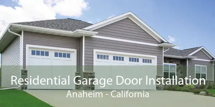 Residential Garage Door Installation Anaheim - California