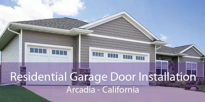 Residential Garage Door Installation Arcadia - California