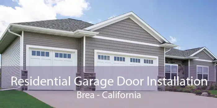 Residential Garage Door Installation Brea - California