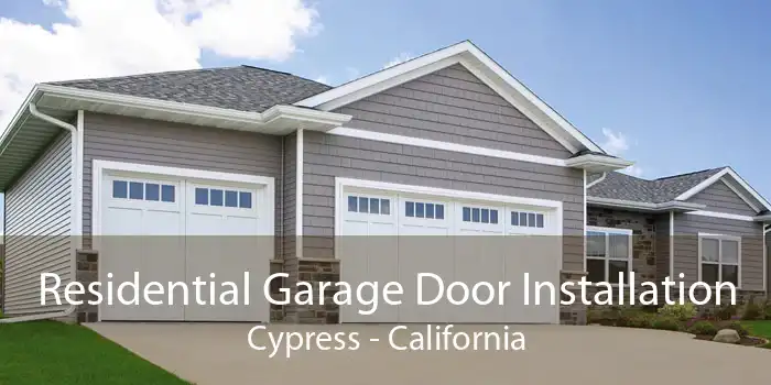 Residential Garage Door Installation Cypress - California