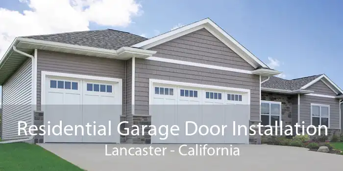 Residential Garage Door Installation Lancaster - California