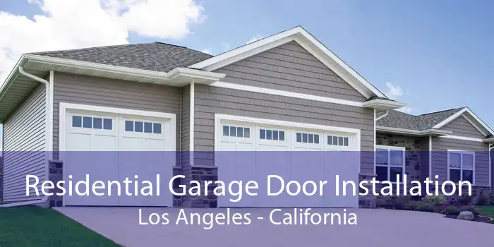 Residential Garage Door Installation Los Angeles - California