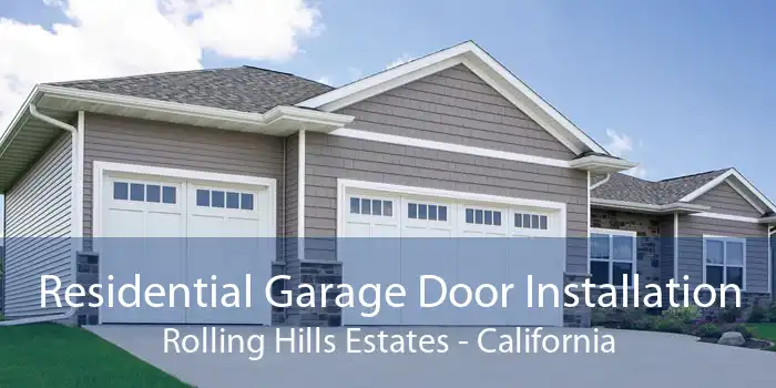 Residential Garage Door Installation Rolling Hills Estates - California